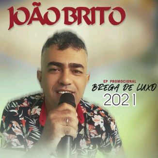 Foto da capa: JOÃO BRITO CARPINTEIRO 2021 SERESTA DE LUXO