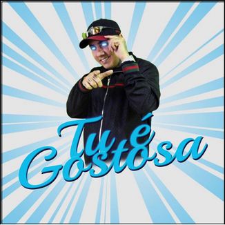 Foto da capa: Tú e´Gostosa