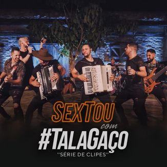 Foto da capa: #SextouComTalaGaço