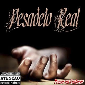 Foto da capa: Pesadelo Real - "Prazer em Conhecer"