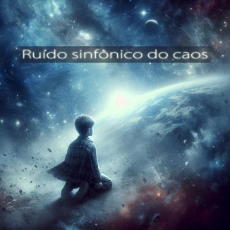 Foto da capa: Ruído sinfônico do caos