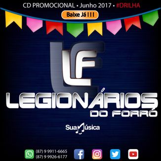 Foto da capa: LEGIONÁRIOS DO FORRÓ - CD PROMOCIONAL JUNHO 2K17 - 87 99911-6665 - 87 99926-6177