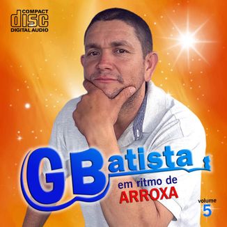 Foto da capa: G Batista - Em Ritmo de Arroxa - Vol. 5