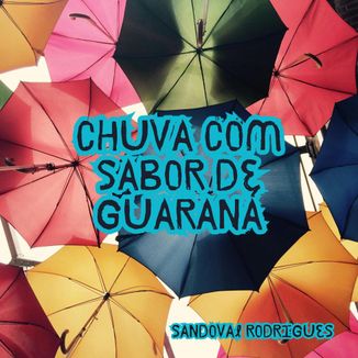 Foto da capa: Chuva Com Sabor De Guaraná