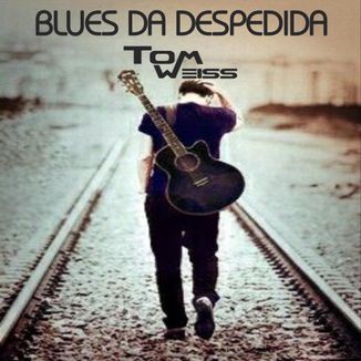 Foto da capa: Blues da despedida