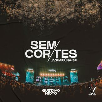 Foto da capa: Gustavo Mioto Sem Cortes ao vivo em Jaguariúna