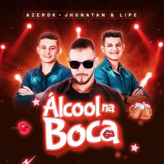 Foto da capa: ALCOOL NA BOCA PART. AZERDK