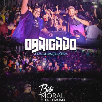 Foto da capa: BIBI MORAL E DJ ITAUAN AO VIVO EM ITAGUAÇU DA BAHIA - BA