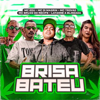 Foto da capa: Brisa Bateu - MC Di Magrin - MC Bruxo do Recife - MC Trovão - Mc Edu - Layanne a Blindada