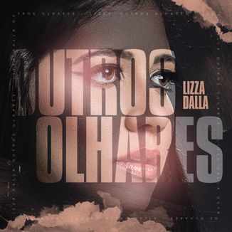 Foto da capa: Outros Olhares - Lizza Dalla