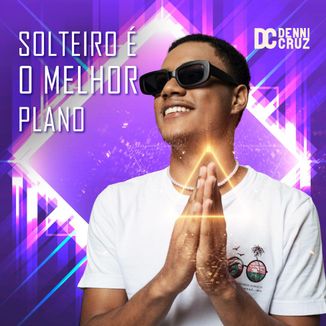Foto da capa: SOLTEIRO É O MELHOR PLANO