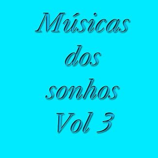 Foto da capa: Músicas dos Sonhos Vol 3