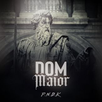 Foto da capa: Dom Maior - P.N.D.K