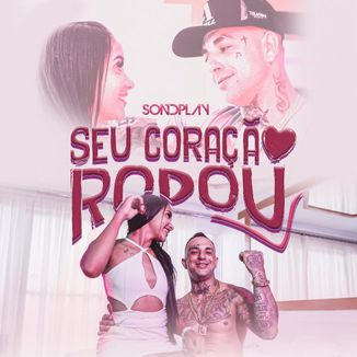 Foto da capa: Sondplay - Seu Coração Rodou