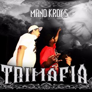 Foto da capa: TRIMÁFIA - MANO KROKS