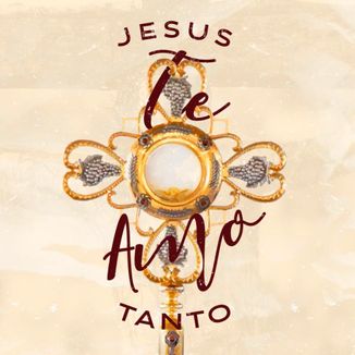 Foto da capa: Jesus te Amo tanto