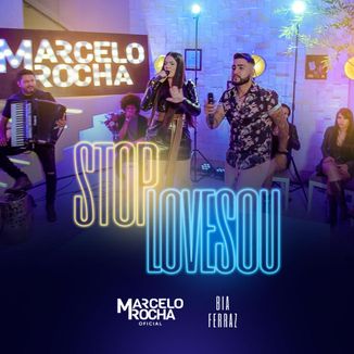 Foto da capa: Stoplovesou - Marcelo Rocha Feat Bia Ferraz