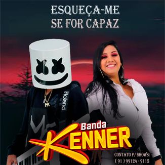 Foto da capa: BANDA KENNER - ESQUEÇA-ME SE FOR CAPAZ