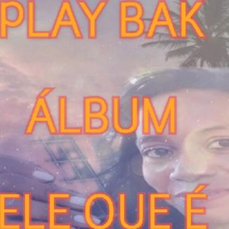 Foto da capa: ELE QUE É (PLAY BACK)