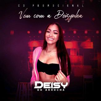 Foto da capa: Vem Com a Deisynha (CD Promocional)