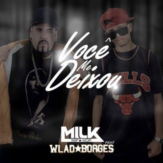 Foto da capa: MILK HIP HOP - VOCE ME DEIXOU