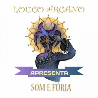 Foto da capa: Louco Arcano apresenta som e fúria