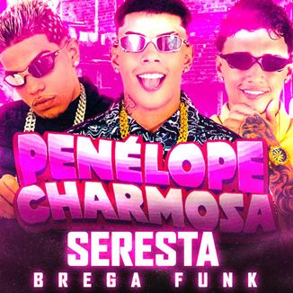 Foto da capa: Gugu Ofc, Os Tralhas - Penélope Charmosa (seresta Brega Funk) Musica Nova Remix