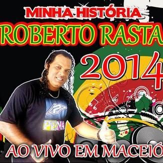 Foto da capa: Cantor Roberto Rasta Só Brega 2015