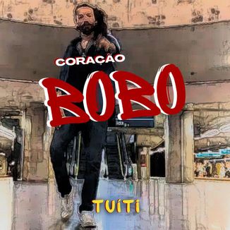 Foto da capa: CORAÇÃO BOBO