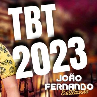 Foto da capa: João Fernando Estilizado,TBT 2023