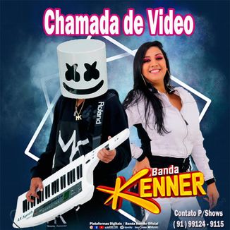 Foto da capa: BANDA KENNER - CHAMADA DE VIDEO