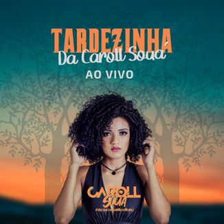 Foto da capa: Tardezinha Da Caroll Souá - Ao Vivo