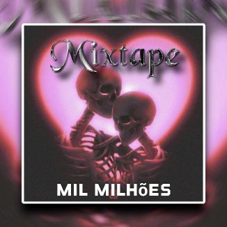 Foto da capa: mixtape mil milhões