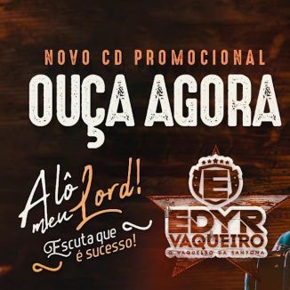 Foto da capa: CD Edyr Vaqueiro - Alô Meu Lord