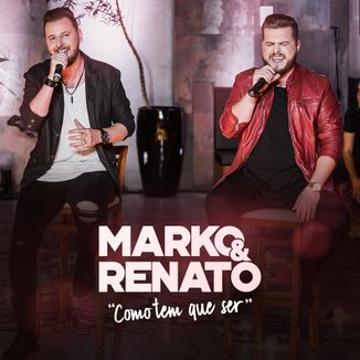 Foto da capa: Marko e Renato - Ao Vivo "Como Tem Que Ser"