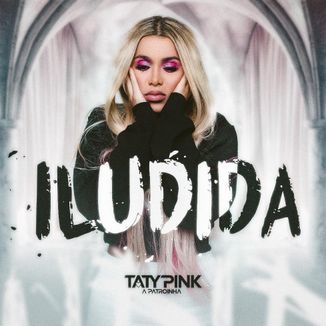 Foto da capa: Taty Pink - Álbum Iludida 2024