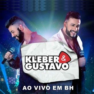 Foto da capa: Kleber e Gustavo - Ao vivo em BH