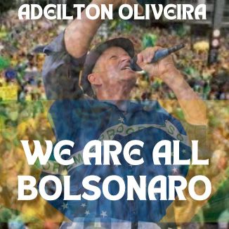 Foto da capa: We Are All Bolsonaro