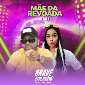 Foto da capa: Mãe da Revoada - Grave Explosao Feat Mc Lina Remix