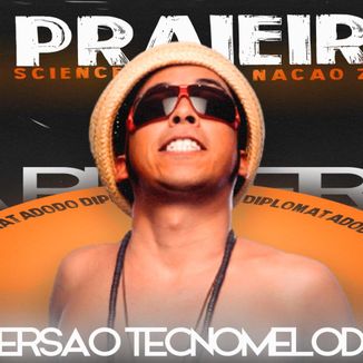 Foto da capa: A PRAIEIRA - NAÇÃO ZUMBI E CHICO SCIENCE - Versão Tecnomelody 2023 Remix (Prod. Dodô Diplomata)