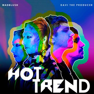 Foto da capa: Hot Trend ( Madblush & Davi The Producer)