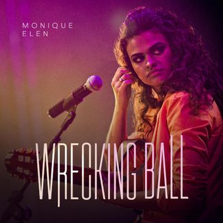 Foto da capa: Wrecking Ball - Monique Elen