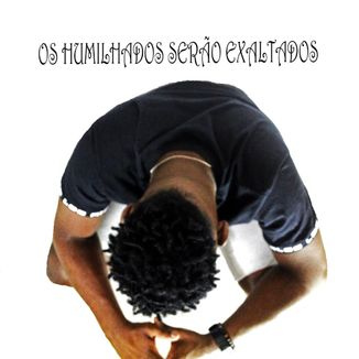 Foto da capa: Os Humilhados Serão Exaltados