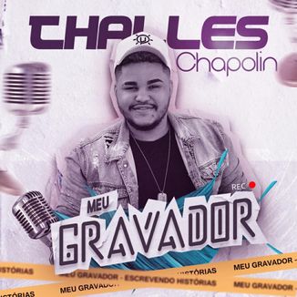 Foto da capa: Thalles Chapolin 2020 - Meu Gravador