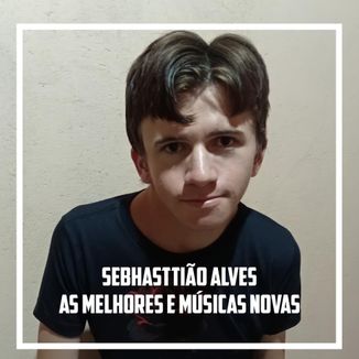 Foto da capa: Sebhasttião Alves - As Melhores e Músicas Novas [2021]