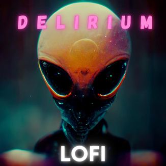 Foto da capa: DELIRIUM - LOFI AND BEATS