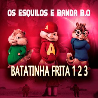 Foto da capa: BATATINHA FRITA 123 - OS ESQUILOS E BANDA BO