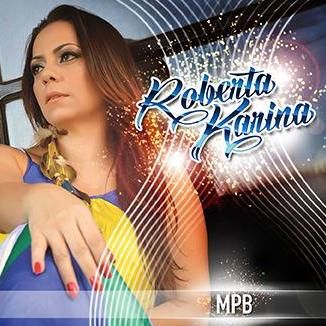 Foto da capa: Roberta Karina - MPB