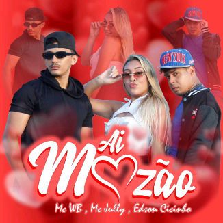 Foto da capa: Aí Mozão - MC Wb, Edson Cicinho, MC Jully