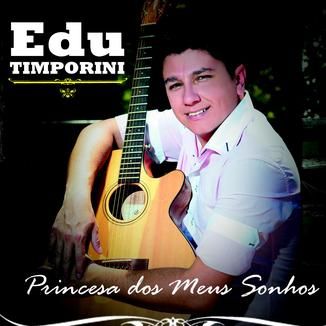 Foto da capa: Edu Timporini - Princesa dos Meus Sonhos